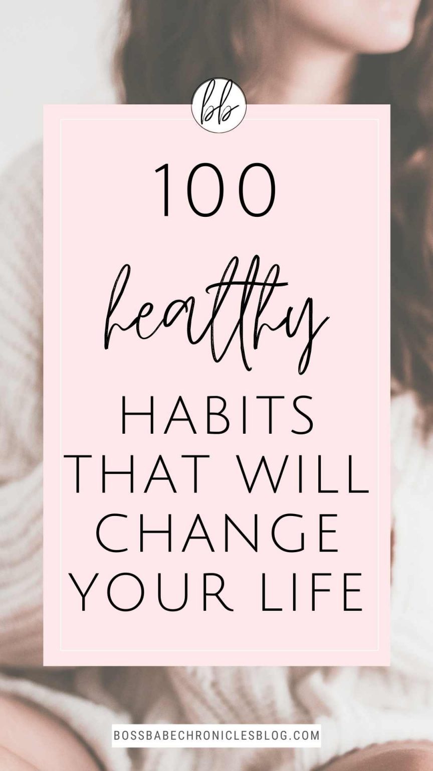 100 Healthy Habits To Improve Your Life - Boss Babe Chronicles