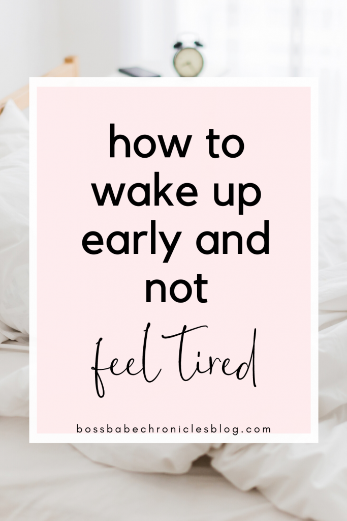 how to wake up early and not feel tired