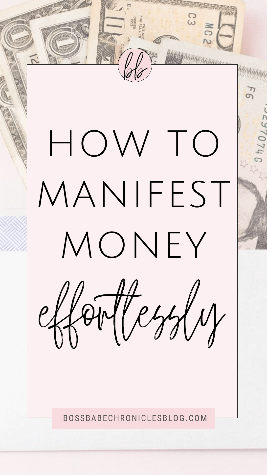 How To Manifest Money Effortlessly Boss Babe Chronicles