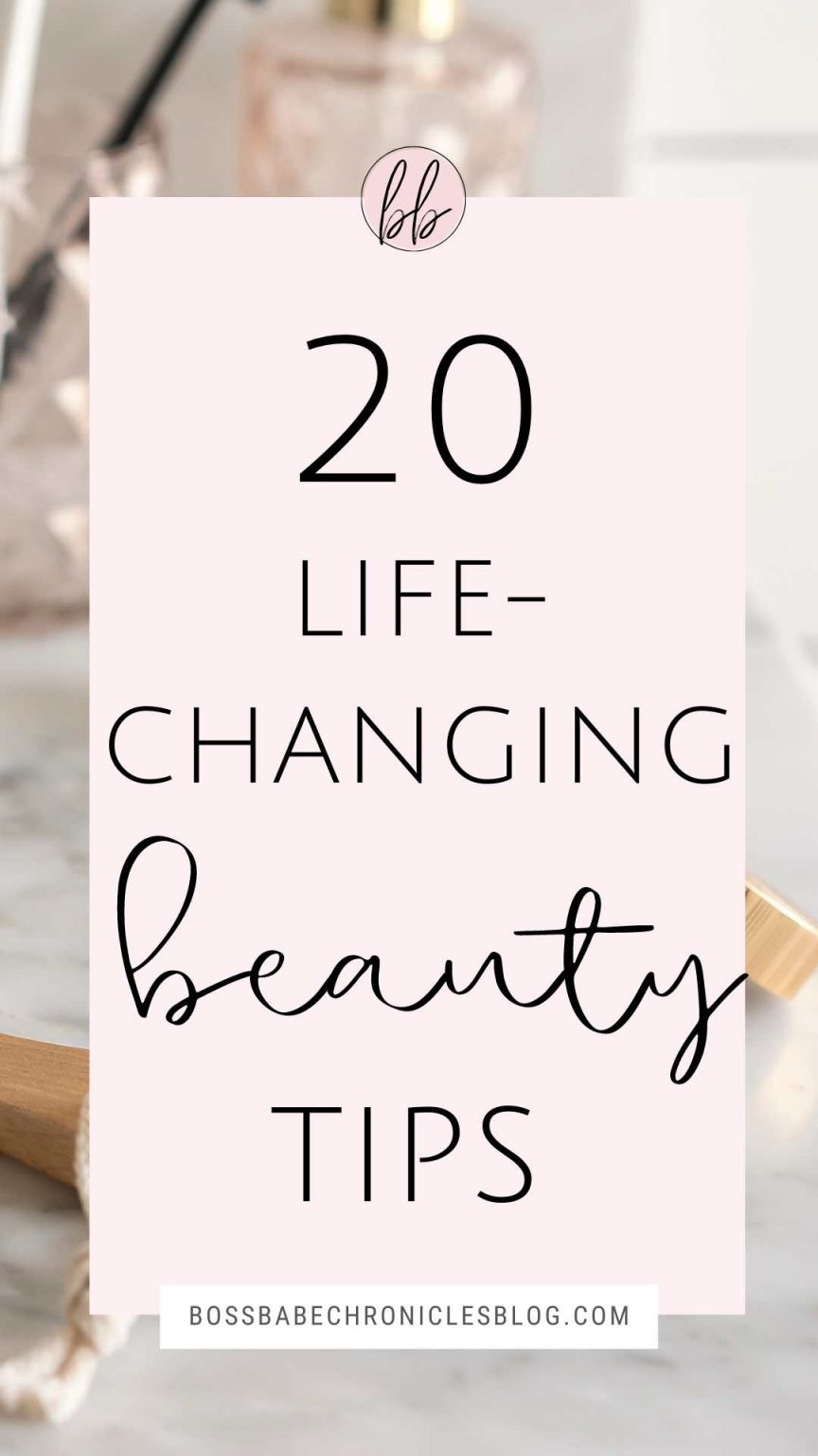 20 Life-Changing Beauty Hacks You Need To Try - Boss Babe Chronicles