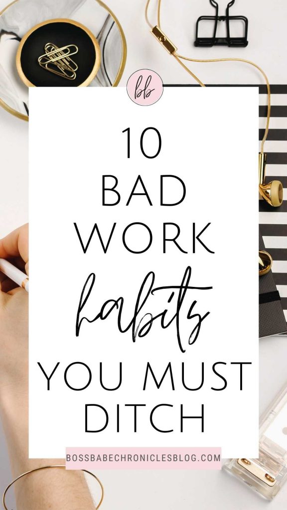 10 unprofessional work habits you need to quit.