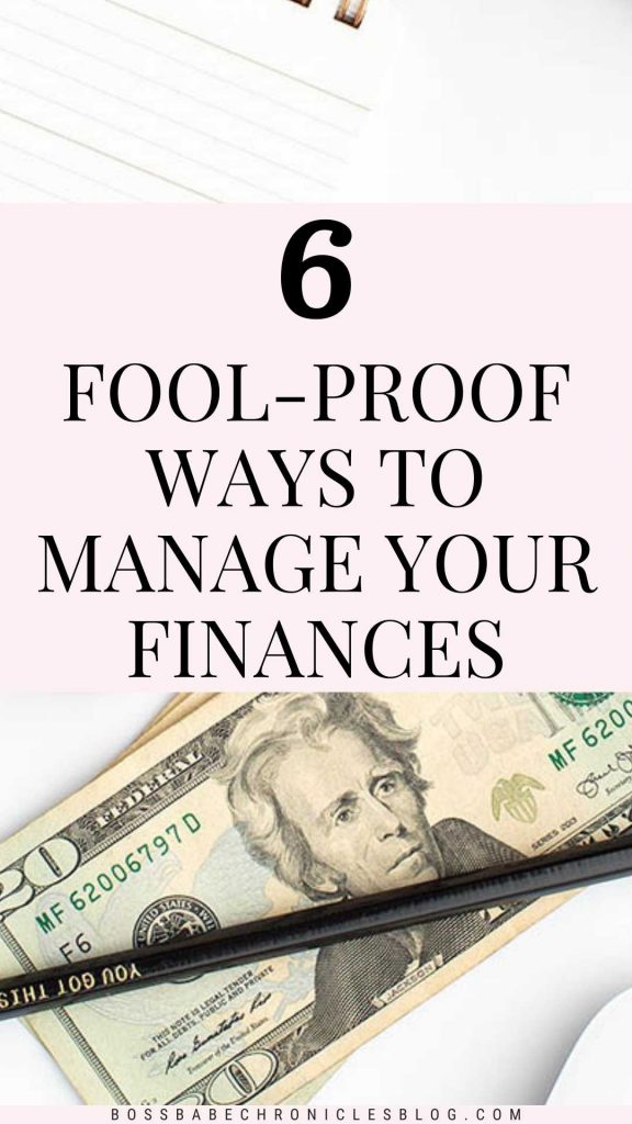 6 Fool-Proof Ways To Manage Your Finances