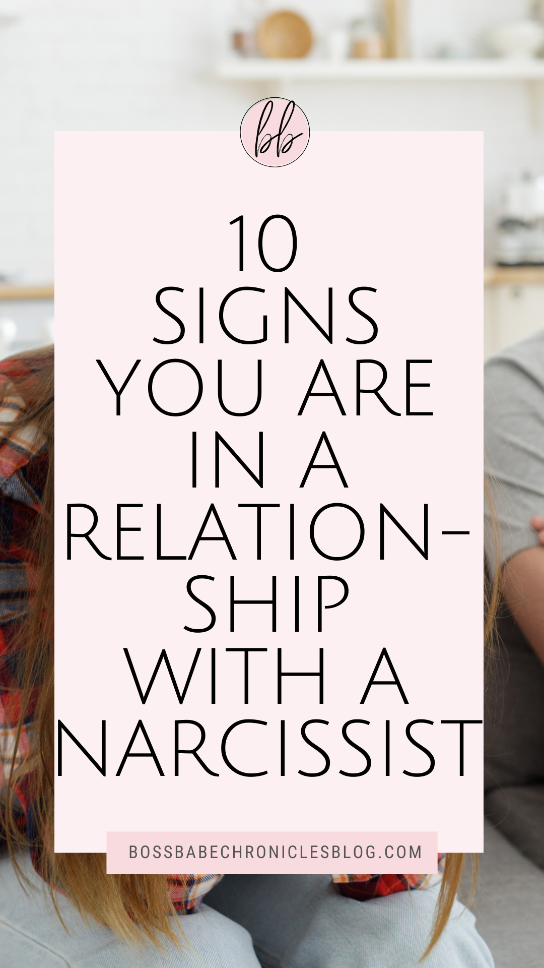 10 Signs That You’re In A Relationship With A Narcissist - Boss Babe ...