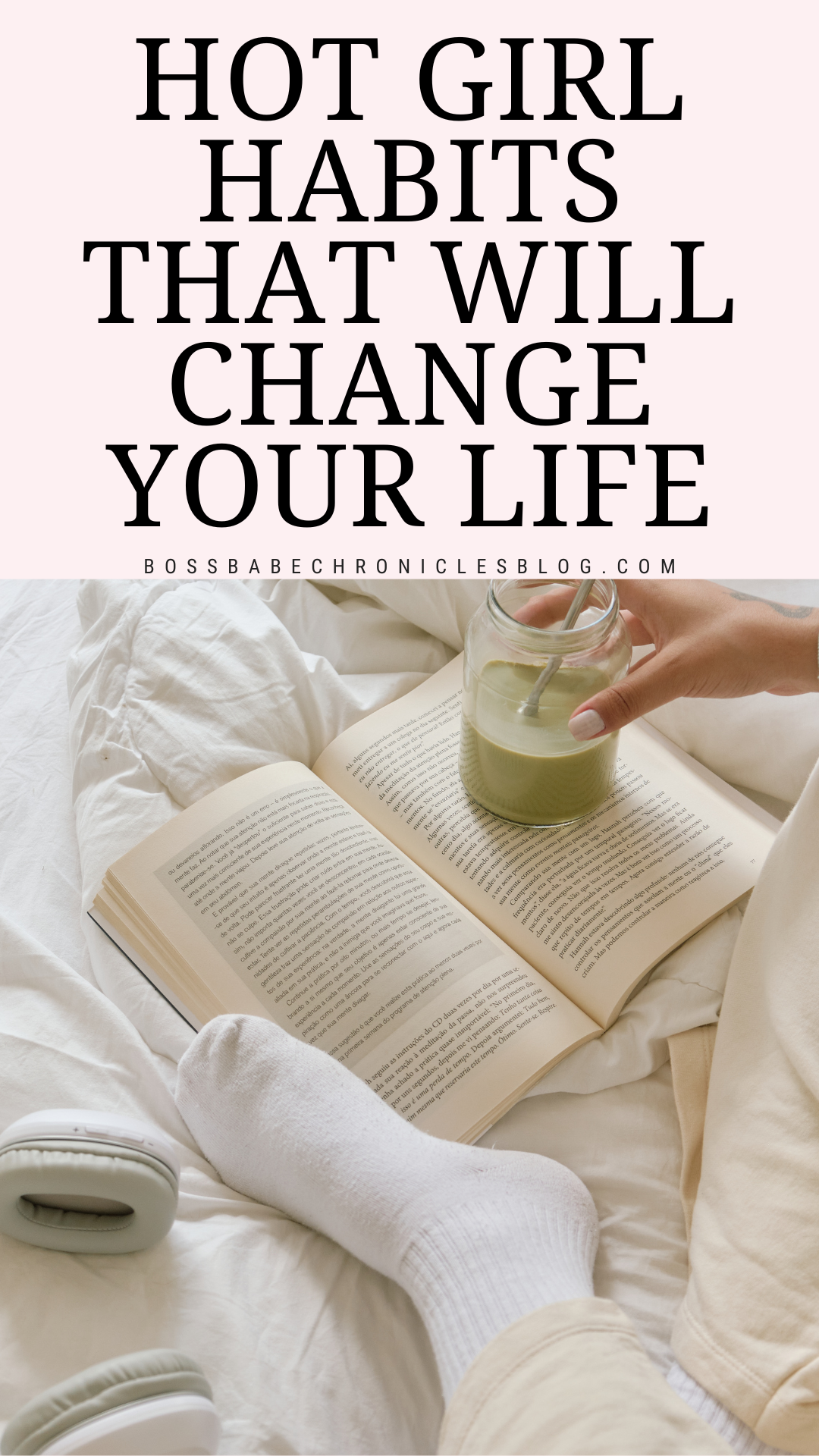 Hot Girl Habits That Will Transform Your Life - Boss Babe Chronicles