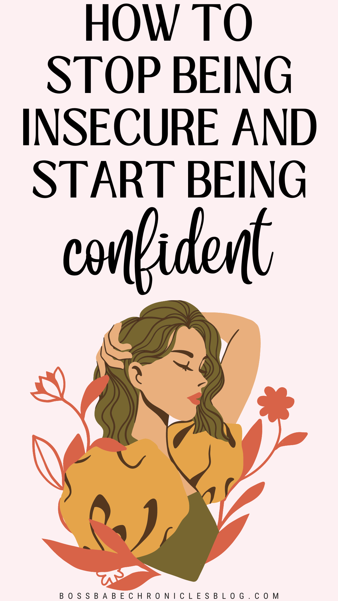 How to Stop Being Insecure and Build Confidence - Boss Babe Chronicles