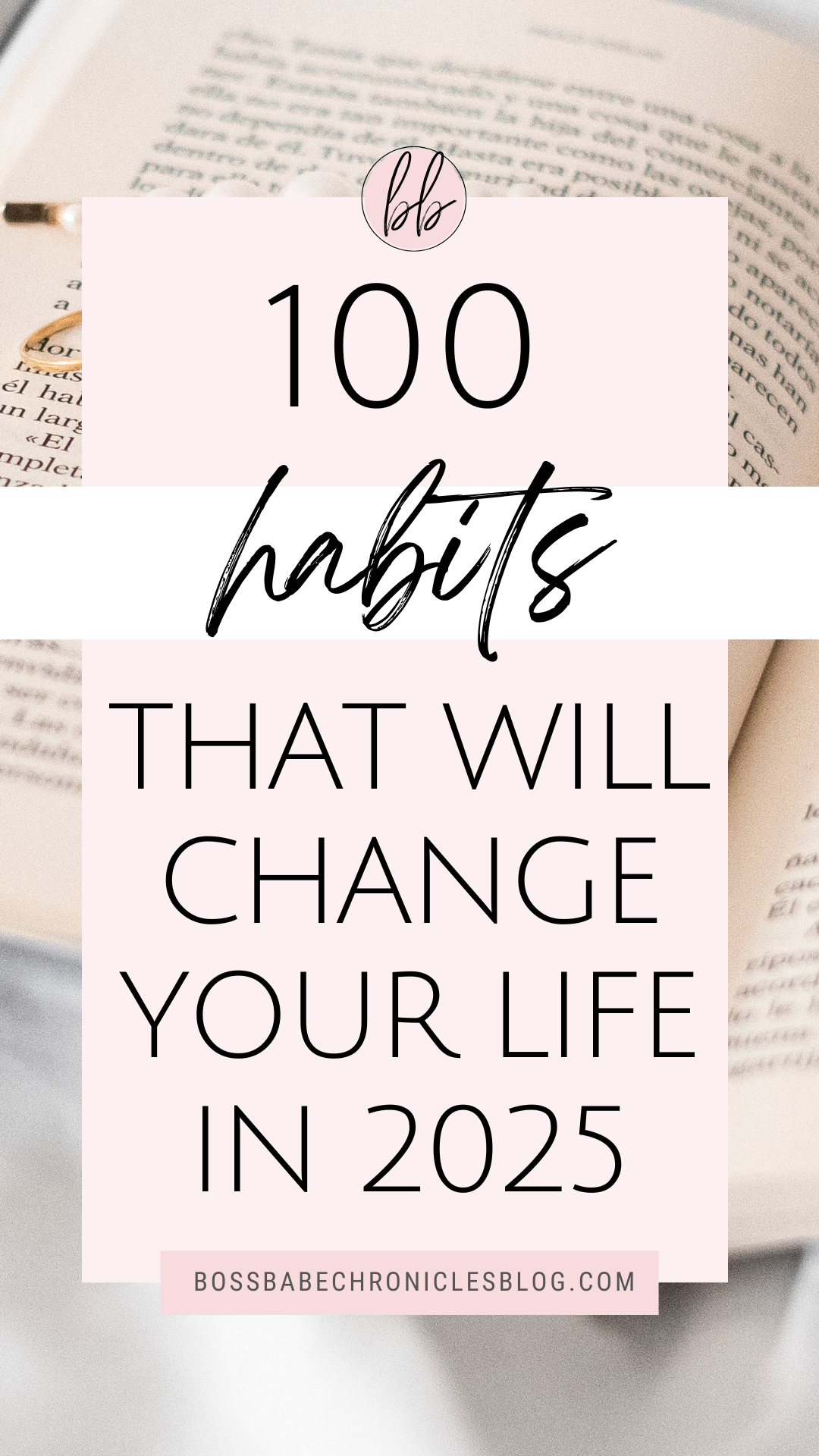 100 Habits That Will Change Your Life in 2025 - Boss Babe Chronicles
