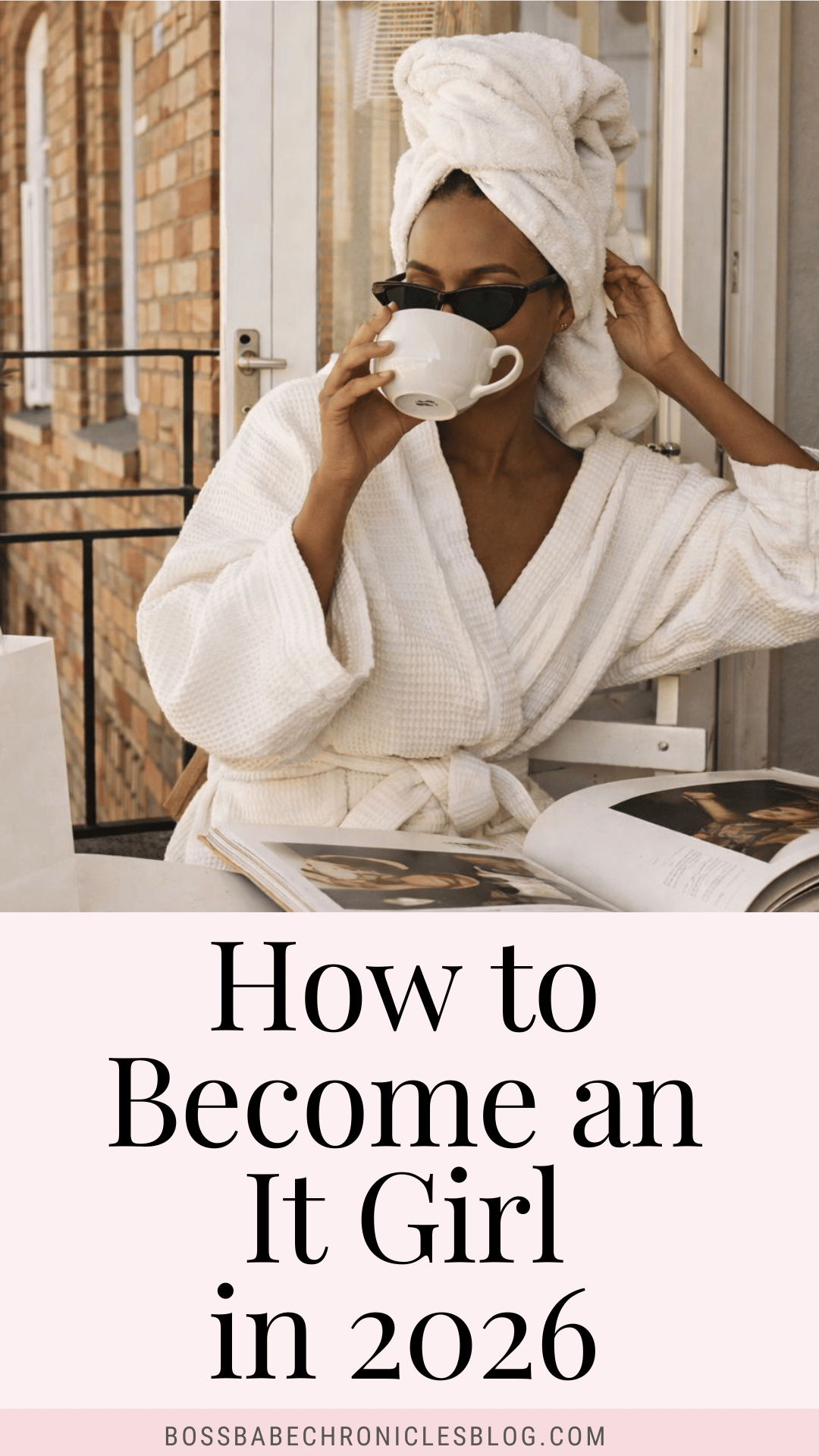 How to Become an It Girl in 2026 - Boss Babe Chronicles